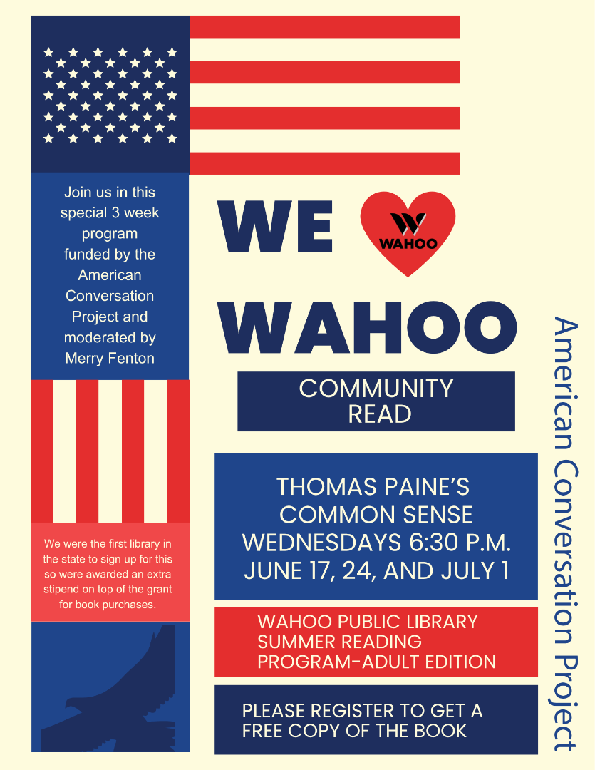 Community Read. Thomas Paine's Common Sense. Wednesdays at 6:30 p.m. June 17, 24, and July 1. Please register to get a free copy of the book.